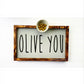 olive you wood sign
